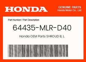 64435-mlr-d40 Honda Genuine Shroud B L. -