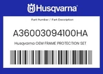 Husqvarna Genuine Frame Protection Set - A36003094100HA. Fixed Price $18.38.