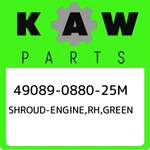49089-0880-25M Kawasaki Shroud-engine,rh,green 49089088025M, New Genuine Oem Par. Fixed Price $72.56.