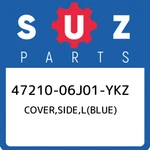 47210-06J01-YKZ Suzuki Cover,side,l(blue) 4721006J01YKZ, New Genuine Oem Part. Fixed Price $119.38.