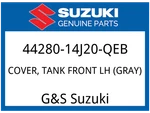Suzuki Oem Part 44280-14J20-QEB Cover, Tank Front Lh (gray). Fixed Price $142.86.