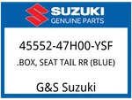 Suzuki Oem Part 45552-47H00-YSF Box, Seat Tail Rr (blue). Fixed Price $120.76.
