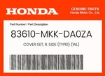Honda Genuine Cover Set, R. Side (TYPE1) (wl) 83610-MKK-DA0ZA. Fixed Price $145.57.