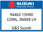 Suzuki Oem Part 94462-15H00 Cowl, Inner Lh. Fixed Price $52.86.