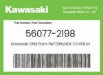 Kawasaki Genuine Pattern,side Cover,lh 56077-2198. Fixed Price $14.33.