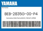 Yamaha Genuine Body, Front Upper BEB-2835G-00-P4. Fixed Price $460.65.