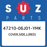 47210-06J01-YMK Suzuki Cover,side,l(red) 4721006J01YMK, New Genuine Oem Part. Fixed Price $131.32.