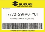 Suzuki Genuine Cover,radiator Lh (yellow) 17770-29FA0-YU1. Fixed Price $21.50.