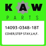 14093-0348-18T Kawasaki Cover,step Stay,lh,f. 14093034818T, New Genuine Oem Part. Fixed Price $79.91.