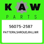 56075-2587 Kawasaki Pattern,shroud,rh,lwr 560752587, New Genuine Oem Part. Fixed Price $39.54.