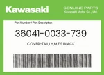 Kawasaki Genuine Cover-tail,lh,m.f.s.black 36041-0033-739. Fixed Price $74.54.
