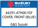Suzuki Oem Part 44291-47H00-YSF Cover, Front (blue). Fixed Price $307.98.