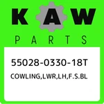 55028-0330-18T Kawasaki Cowling,lwr,lh,f.s.bl 55028033018T, New Genuine Oem Part. Fixed Price $376.14.