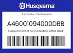 Husqvarna Genuine For Protection Kit Mx 2024 - A46001094000DBB. Fixed Price $67.65.