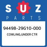 94498-29G10-000 Suzuki Cowling,under Ctr 9449829G10000, New Genuine Oem Part. Fixed Price $149.36.