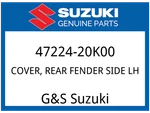 Suzuki Oem Part 47224-20K00 Cover, Rear Fender Side Lh. Fixed Price $16.85.