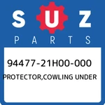 94477-21H00-000 Suzuki Protector,cowling Under 9447721H00000, New Genuine Oem Pa. Fixed Price $129.06.