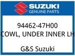 Suzuki Oem Part 94462-47H00 Cowl, Under Inner Lh. Fixed Price $37.64.