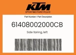 Ktm Genuine Side Fairing, Left - 61408002000CB. Fixed Price $120.33.