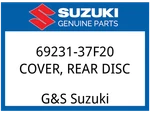 Suzuki Oem Part 69231-37F20 Cover,rear Disc. Fixed Price $15.53.