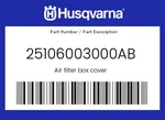 Husqvarna Genuine Air Filter Box Cover - 25106003000AB. Fixed Price $37.34.