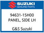 Suzuki Oem Part 94631-15H00 Panel, Side Lh. Fixed Price $73.52.