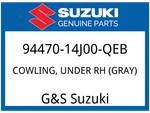 Suzuki Oem Part 94470-14J00-QEB Cowling,under Rh (gray). Fixed Price $276.94.