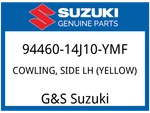 Suzuki Oem Part 94460-14J10-YMF Cowling, Side Lh (yellow). Fixed Price $613.25.