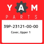 39P-23121-00-00 Yamaha Cover, Upper 39P231210000, New Genuine Oem Part. Fixed Price $72.88.