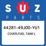 44281-49J00-YU1 Suzuki Cover,fuel Tank 4428149J00YU1, New Genuine Oem Part. Fixed Price $37.42.
