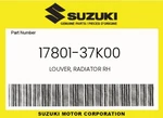 Suzuki Genuine Louver, Radiator Rh 17801-37K00. Fixed Price $20.46.