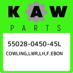 55028-0450-45L Kawasaki Cowling,lwr,lh,f.ebon 55028045045L, New Genuine Oem Part. Fixed Price $364.20.
