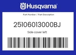 Husqvarna Genuine Side Cover Left - 25106013000BJ Frt. Fixed Price $19.99.