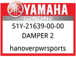 Yamaha Oem Part 51Y-21639-00-00 Damper. Fixed Price $7.49.