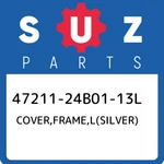 47211-24B01-13L Suzuki Cover,frame,l(silver) 4721124B0113L, New Genuine Oem Part. Fixed Price $373.38.