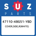 47110-48G51-YBD Suzuki Cover,side,r(white) 4711048G51YBD, New Genuine Oem Part. Fixed Price $275.64.