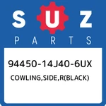 94450-14J40-6UX Suzuki Cowling,side,r(black) 9445014J406UX, New Genuine Oem Part. Fixed Price $641.51.