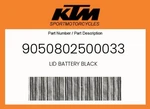 Ktm Genuine Lid Battery Black - 9050802500033. Fixed Price $13.20.