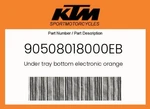 Ktm Genuine Under Tray Bottom Electronic Orange - 90508018000EB. Fixed Price $56.14.