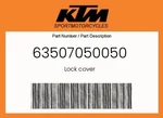 Ktm Genuine Lock Cover - 63507050050. Fixed Price $7.24.