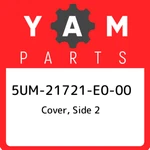 5UM-21721-E0-00 Yamaha Cover, Side 5UM21721E000, New Genuine Oem Part. Fixed Price $36.11.