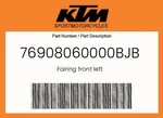 Ktm Genuine Fairing Front Left - 76908060000BJB. Fixed Price $91.79.