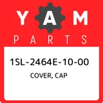 1SL-2464E-10-00 Yamaha Cover, Cap 1SL2464E1000, New Genuine Oem Part. Fixed Price $95.47.