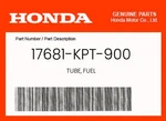 Honda Genuine Tube, Fuel 17681-KPT-900. Fixed Price $12.55.