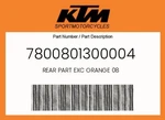 Ktm Genuine Rear Part Exc Orange - 7800801300004. Fixed Price $69.38.