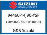 Suzuki Oem Part 94460-14J90-YSF Cowling, Side Lh (blue). Fixed Price $429.79.