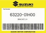 Suzuki Genuine Bracket, Lh 63220-01H00. Fixed Price $7.01.