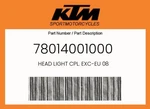 Ktm Genuine Head Light Cpl. Exc-eu 08 78014001000. Fixed Price $116.12.