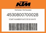 Ktm Genuine Start Number Plate 50 Sx White - 4530800700028. Fixed Price $19.25.