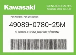 Kawasaki Genuine Shroud-engine,rh,green/ebony 49089-0780-25M. Fixed Price $69.31.
